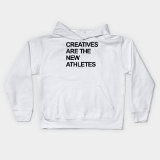 CREATIVES ARE THE NEW ATHLETES Kids Hoodie